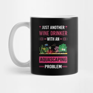 Wine Drinker Aquascaping Aquascape Aquascaper Mug